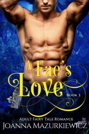 Cover of A Fae's Love: Adult Fairy Tale Romance Book 3