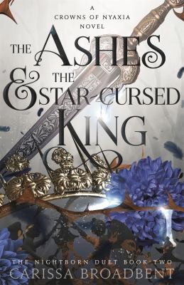 Cover of The Ashes and the Star-Cursed King