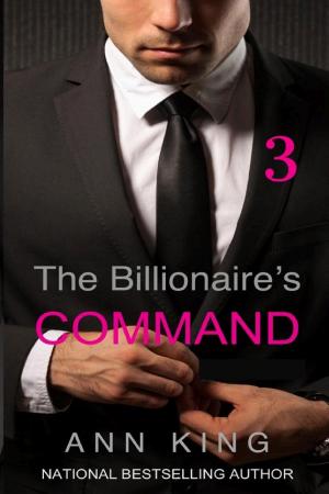 Cover of The Billionaire’s Command: 3 (The Submissive Series) - Erotic BDSM Billionaire Romance Short Story