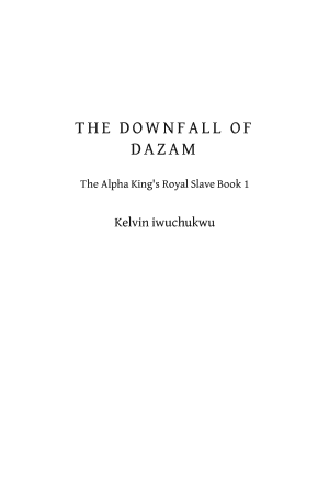 Cover of The Downfall of Dazam: A Weak to Strong Shifter Mate Romance (The Alpha King's Royal Slave Book 1)